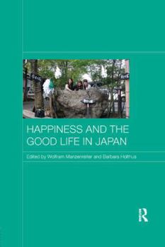 Paperback Happiness and the Good Life in Japan Book