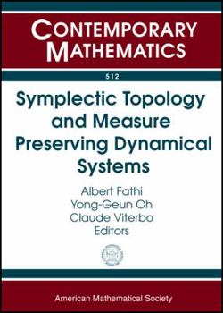 Symplectic Topology and Measure Preserving Dynamical Systems: Ams-IMS-Siam Joint Summer Research Conference, July 1-5, 2007, Snowbird, Utah