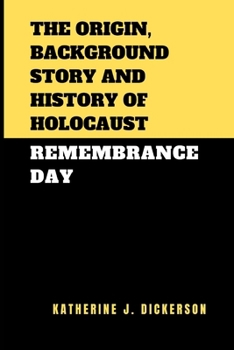 Paperback The Origin, History and Background Story of the Holocaust Remembrance Day. Book