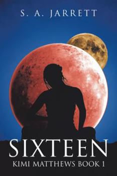 Hardcover Sixteen: Kimi Matthews Book 1 Book