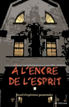 Paperback A l'encre de l'esprit: Recueil d'expériences paranormales [French] Book