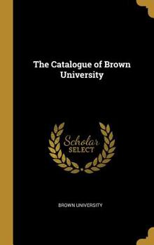 Hardcover The Catalogue of Brown University Book