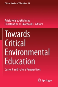 Paperback Towards Critical Environmental Education: Current and Future Perspectives Book