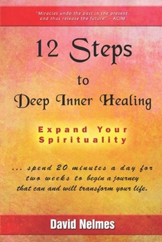 Paperback 12 Steps to Deep Inner Healing: Expand Your Spirituality Book