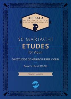 50 Mariachi Etudes for Violin: Book 2 / 50 Estudios de mariachi para violín: Libro 2