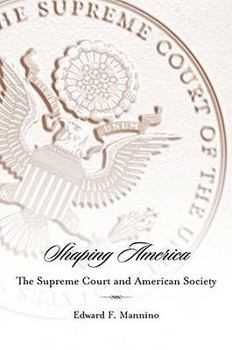 Hardcover Shaping America: The Supreme Court and American Society Book