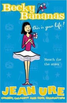 Becky Bananas: This Is Your Life! - Book #2 of the Diary