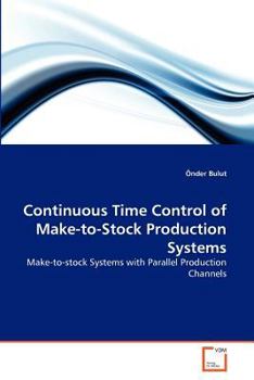 Paperback Continuous Time Control of Make-to-Stock Production Systems Book