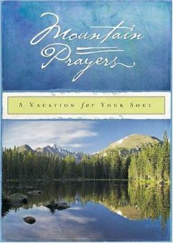 Hardcover Mountain Prayers: A Vacation for Your Soul Book
