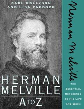 Paperback Herman Melville A to Z: The Essential Reference to His Life and Work Book