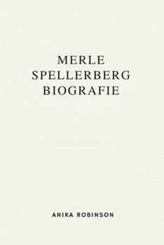 Paperback Merle Spellerberg Biografie: Vorreiter für den Wandel in einer neuen politischen Ära [German] Book