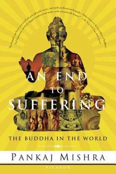 Paperback An End to Suffering: The Buddha in the World Book