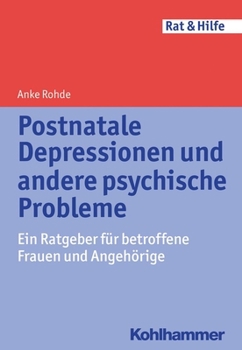 Paperback Postnatale Depressionen Und Andere Psychische Probleme: Ein Ratgeber Fur Betroffene Frauen Und Angehorige [German] Book