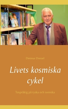 Paperback Livets kosmiska cykel: Tospråkig på tyska och svenska [Swedish] Book