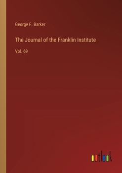 Paperback The Journal of the Franklin Institute: Vol. 69 Book