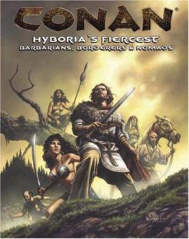 Conan RPG: Hyboria's Fiercest - Barbarians, Borderers and Nomads (Conan RPG) - Book  of the Conan the Roleplaying Game
