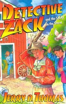 Detective Zack and the Secret in the Storm (Thomas, Jerry D., Detective Zack, 7.) - Book #7 of the Detective Zack