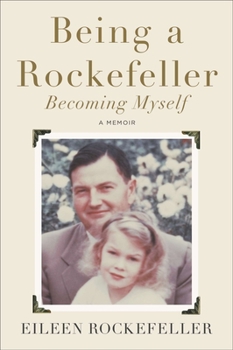 Paperback Being a Rockefeller, Becoming Myself Book