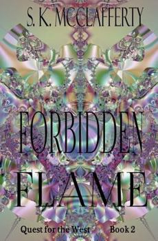 Forbidden Flame - Book #2 of the Quest for the West