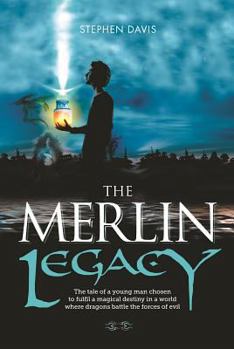 Paperback The Merlin Legacy: The tale of a young man chosen to fulfill a magical destiny in a world where dragons battle the forces of evil Book