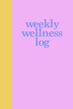 Paperback Weekly Wellness Log: Stylish Healthy Living Notebook with Food and Fitness Log, Meal Planner, Sleep and Water Tracker, Goals Checklist, and Book