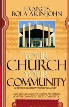 Paperback Your Church Your Community: 20 Keys to Community Transformation Book
