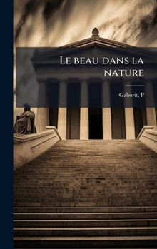 Le beau dans la nature (French Edition)