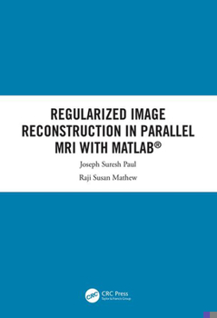 Hardcover Regularized Image Reconstruction in Parallel MRI with MATLAB Book