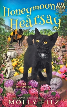 Honeymoon Hearsay - Book #17 of the Pet Whisperer P.I.