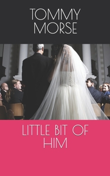 Paperback Little Bit of Him Book