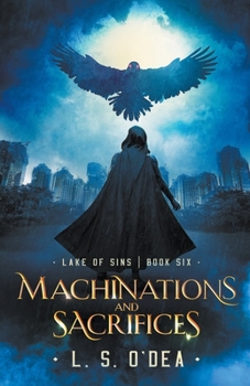 Machinations and Sacrifices - Book #6 of the Lake of Sins