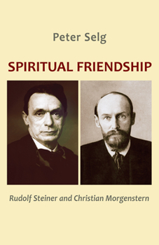 Paperback Spiritual Friendship: Rudolf Steiner and Christian Morgenstern Book