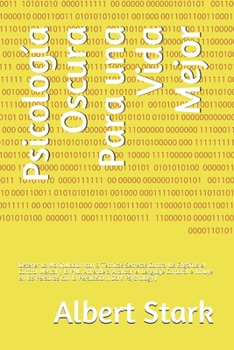 Paperback Psicolog?a Oscura Para una Vida Mejor: Detener La Manipulaci?n con 3 T?cnicas Secretas Contra los Enga?os el Control Mental y la PNL. Aprende a Analiz [Spanish] Book