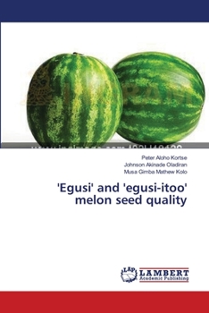 Paperback 'Egusi' and 'egusi-itoo' melon seed quality Book