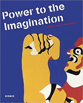 Hardcover Power to the Imagination: Artists, Posters and Politics Book