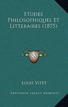 Paperback Etudes Philosophiques Et Litteraires (1875) [French] Book