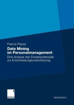 Paperback Data Mining Im Personalmanagement: Eine Analyse Des Einsatzpotenzials Zur Entscheidungsunterstützung [German] Book