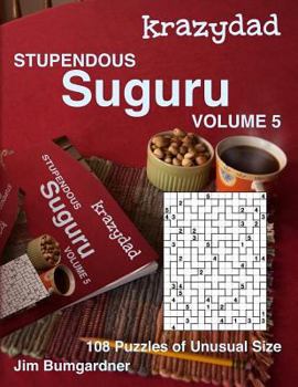 Paperback Krazydad Stupendous Suguru Volume 5: 108 Puzzles of Unusual Size Book