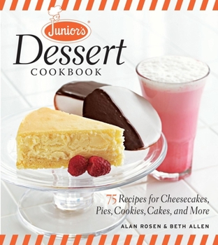 Hardcover Junior's Dessert Cookbook: 75 Recipes for Cheesecakes, Pies, Cookies, Cakes, and More Book