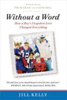 Hardcover Without a Word: How a Boy's Unspoken Love Changed Everything Book
