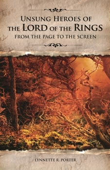 Hardcover Unsung Heroes of The Lord of the Rings: From the Page to the Screen Book