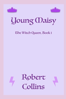 Young Maisy - Book #1 of the Witch Queen