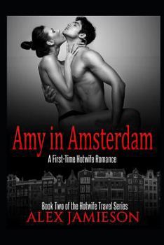 Paperback Amy in Amsterdam: A First-Time Hotwife Story Book