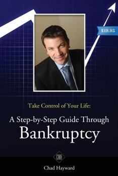 Paperback Take Control of Your Life: A Step-by-Step Guide Through Bankruptcy Book