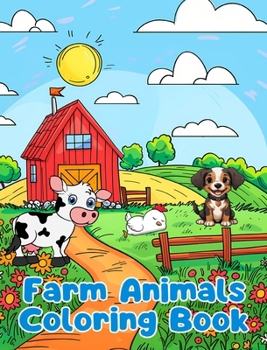 Farm Animals Coloring Book: Simple Farm Animals Coloring Pages For Kids Ages 1-3