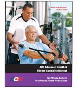 Hardcover Ace Advanced Health & Fitness Specialist Manual: The Ultimate Resource for Advanced Fitness Professionals [With DVD] Book