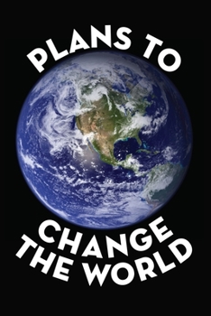 Paperback Plans To Change The World: Notebook Ideas Blank Lined Journal Gift For Entrepreneurs and Creatives Book
