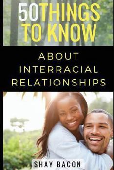 Paperback 50 Things To Know About Interracial Relationships Book