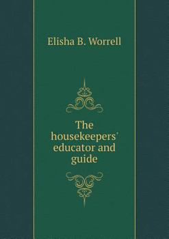 Paperback The housekeepers' educator and guide Book