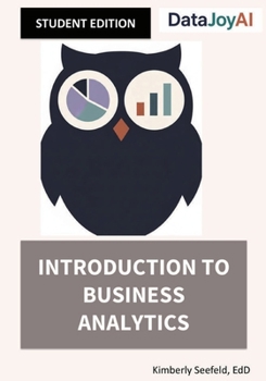 Paperback Introduction to Business Analytics: Student Edition Book